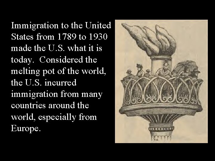 Immigration to the United States from 1789 to 1930 made the U. S. what