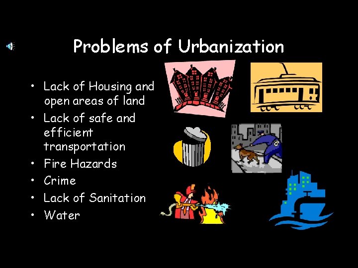 Problems of Urbanization • Lack of Housing and open areas of land • Lack