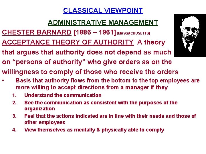 CLASSICAL VIEWPOINT ADMINISTRATIVE MANAGEMENT CHESTER BARNARD [1886 – 1961] [MASSACHUSETTS] ACCEPTANCE THEORY OF AUTHORITY