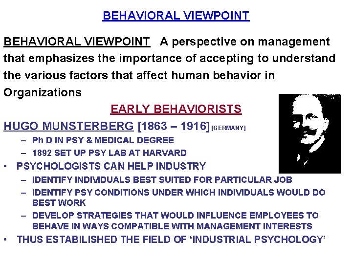 BEHAVIORAL VIEWPOINT A perspective on management that emphasizes the importance of accepting to understand