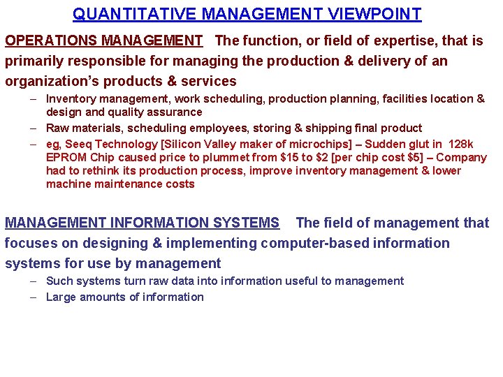QUANTITATIVE MANAGEMENT VIEWPOINT OPERATIONS MANAGEMENT The function, or field of expertise, that is primarily