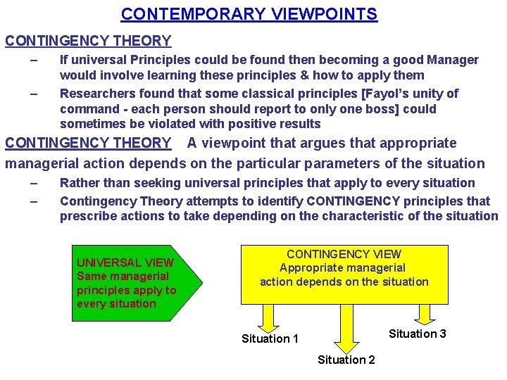 CONTEMPORARY VIEWPOINTS CONTINGENCY THEORY – – If universal Principles could be found then becoming