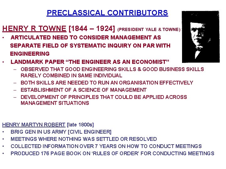 PRECLASSICAL CONTRIBUTORS HENRY R TOWNE [1844 – 1924] (PRESIDENT YALE & TOWNE) • •