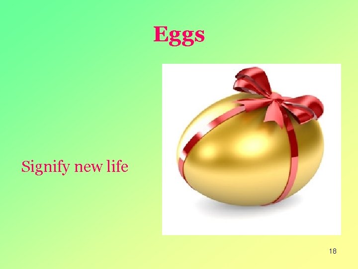 Eggs Signify new life 18 