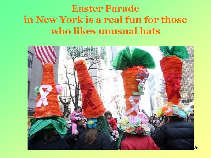 Easter Parade in New York is a real fun for those who likes unusual