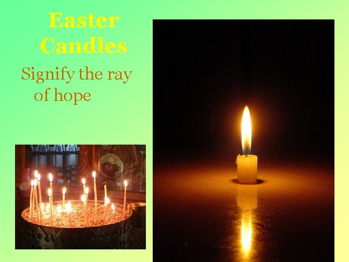 Easter Candles Signify the ray of hope 27 