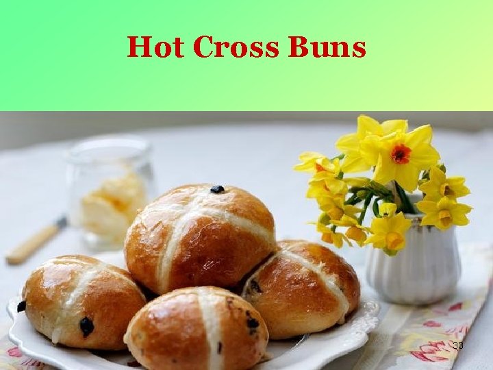 Hot Cross Buns 33 