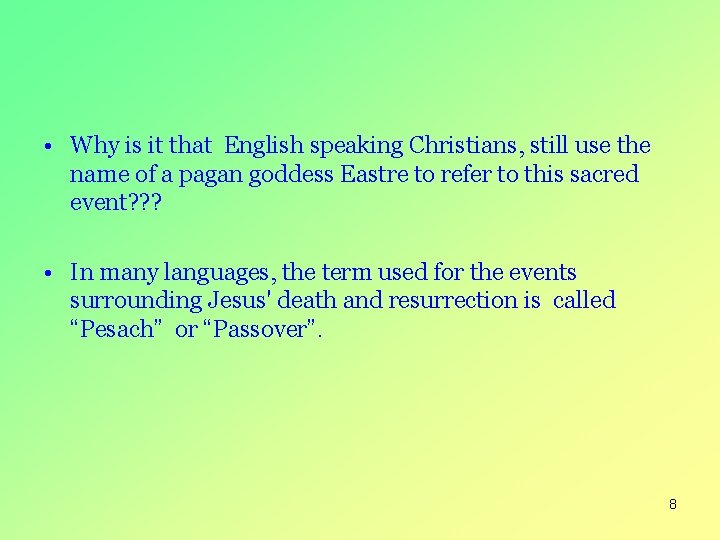  • Why is it that English speaking Christians, still use the name of