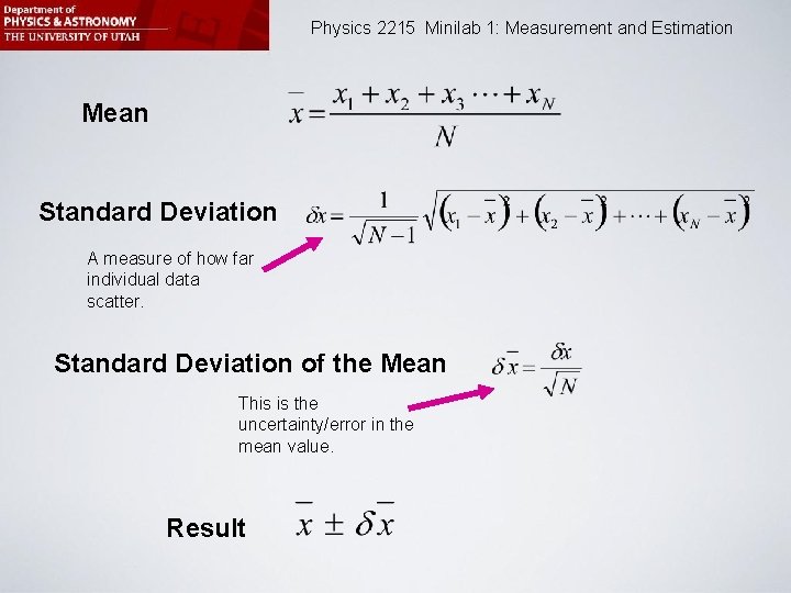 Physics 2215 Minilab 1: Measurement and Estimation Mean Standard Deviation A measure of how