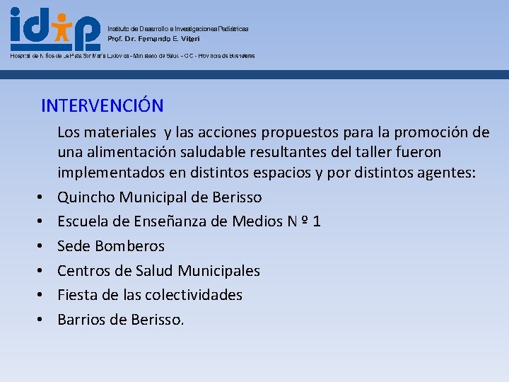 INTERVENCIÓN • • • Los materiales y las acciones propuestos para la promoción de