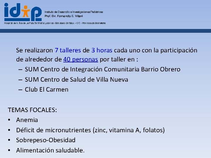 Se realizaron 7 talleres de 3 horas cada uno con la participación de alrededor