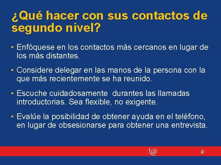 ¿Qué hacer con sus contactos de segundo nivel? • Enfóquese en los contactos más