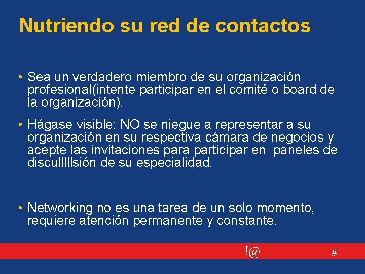 Nutriendo su red de contactos • Sea un verdadero miembro de su organización profesional(intente