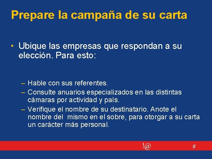 Prepare la campaña de su carta • Ubique las empresas que respondan a su