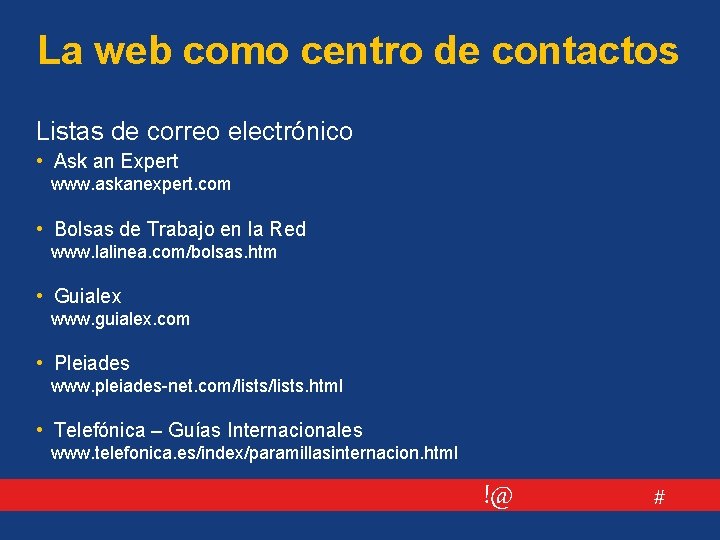 La web como centro de contactos Listas de correo electrónico • Ask an Expert