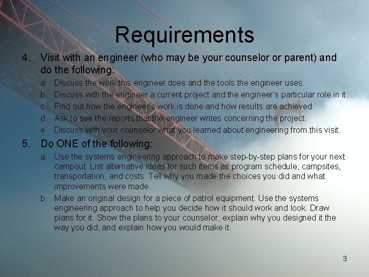 Requirements 4. Visit with an engineer (who may be your counselor or parent) and