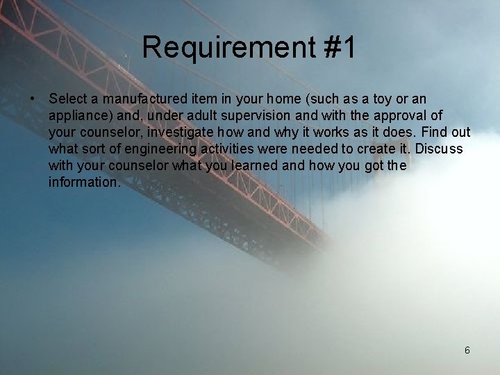 Requirement #1 • Select a manufactured item in your home (such as a toy