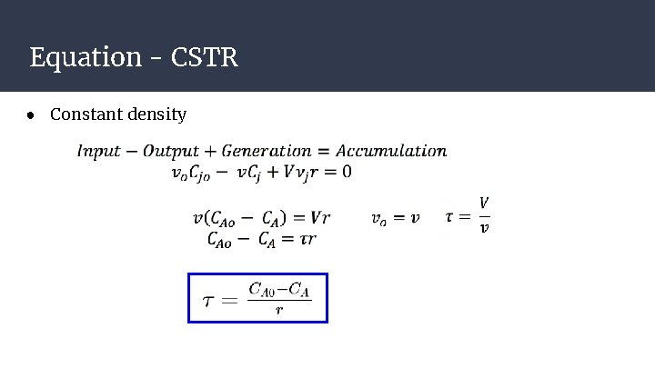 Equation - CSTR ● Constant density Equation - CSTR ● Constant density