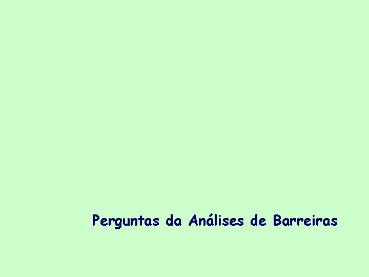 Perguntas da Análises de Barreiras 