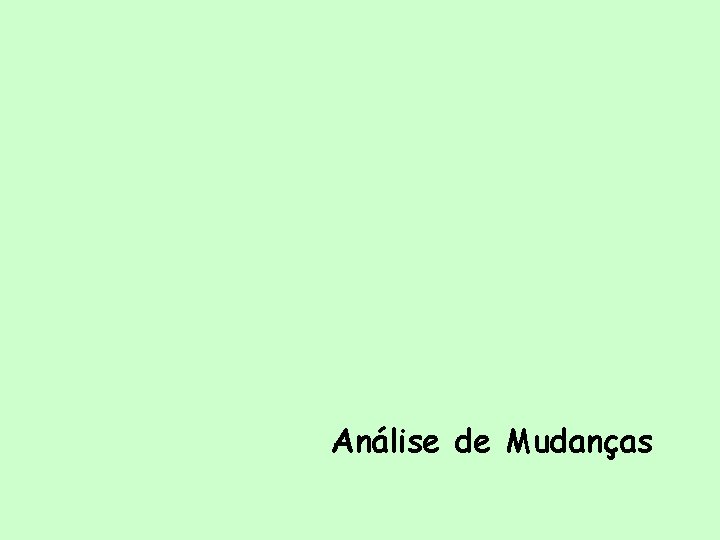 Análise de Mudanças 