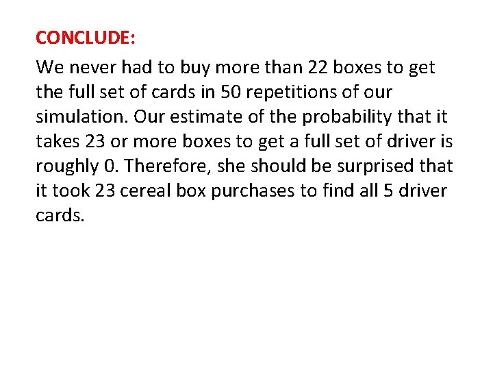 CONCLUDE: We never had to buy more than 22 boxes to get the full