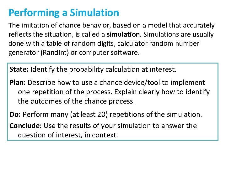 Performing a Simulation The imitation of chance behavior, based on a model that accurately