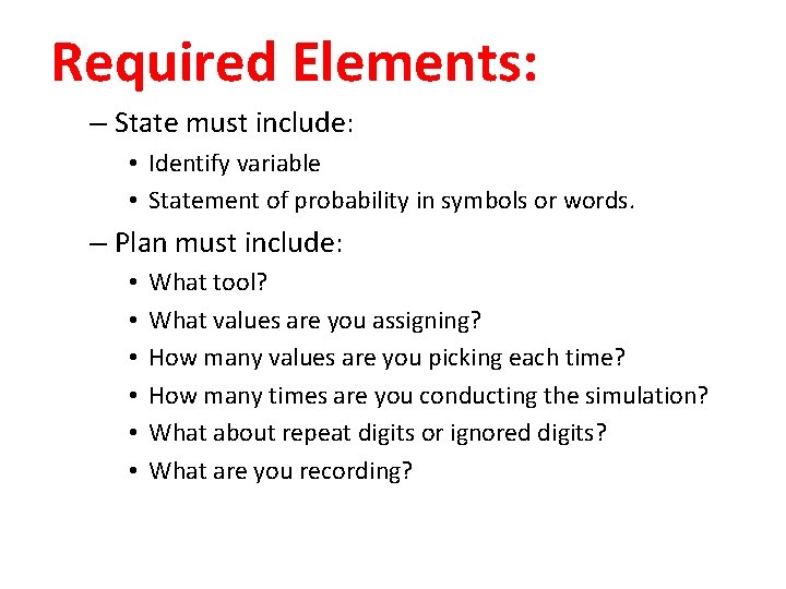 Required Elements: – State must include: • Identify variable • Statement of probability in