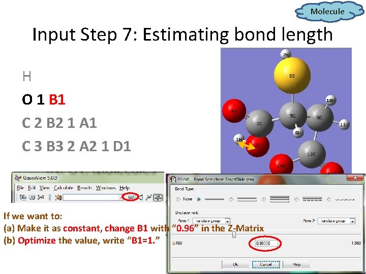 Molecule Input Step 7: Estimating bond length H O 1 B 1 C 2