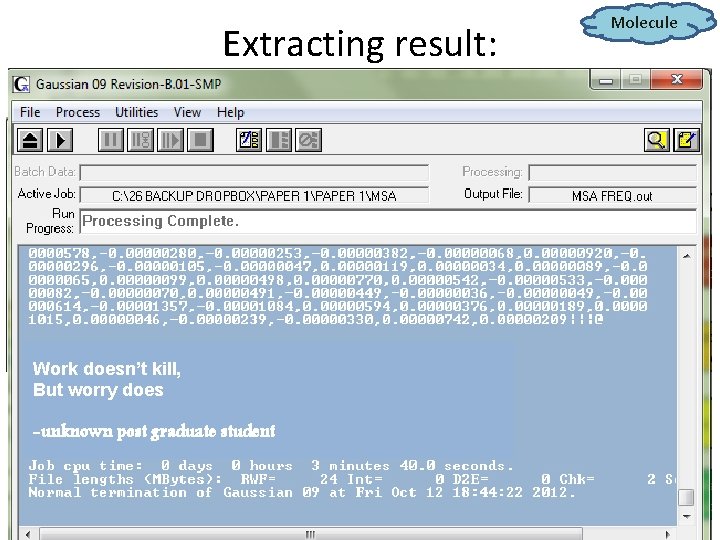 Extracting result: Structure optimization Molecule Optimization complete Double click the output Work doesn’t kill,