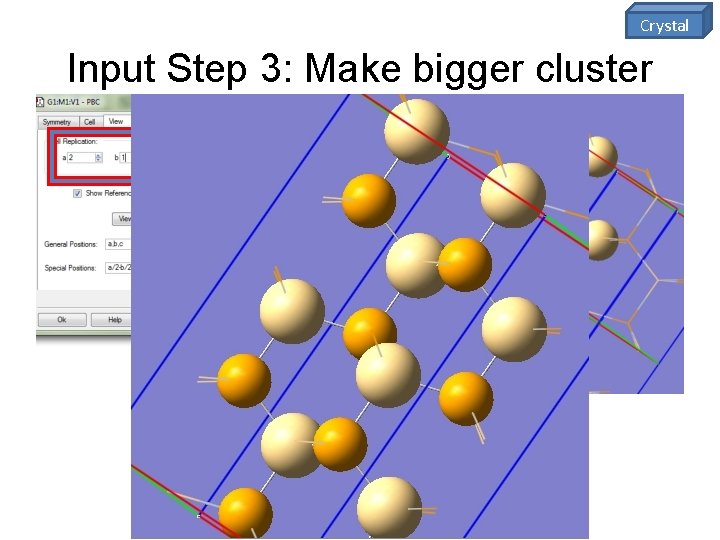 Crystal Input Step 3: Make bigger cluster 