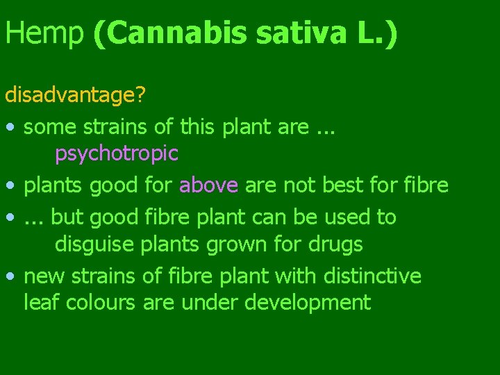 Hemp (Cannabis sativa L. ) disadvantage? • some strains of this plant are. .