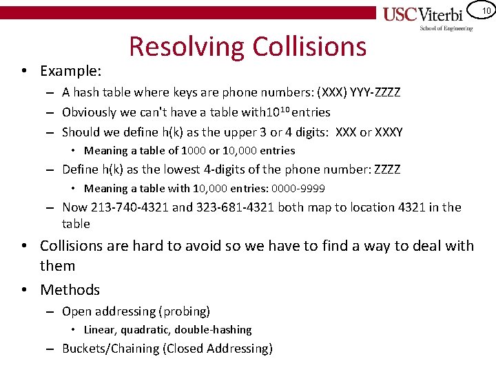 10 • Example: Resolving Collisions – A hash table where keys are phone numbers: