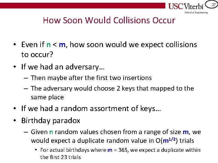 27 How Soon Would Collisions Occur • Even if n < m, how soon