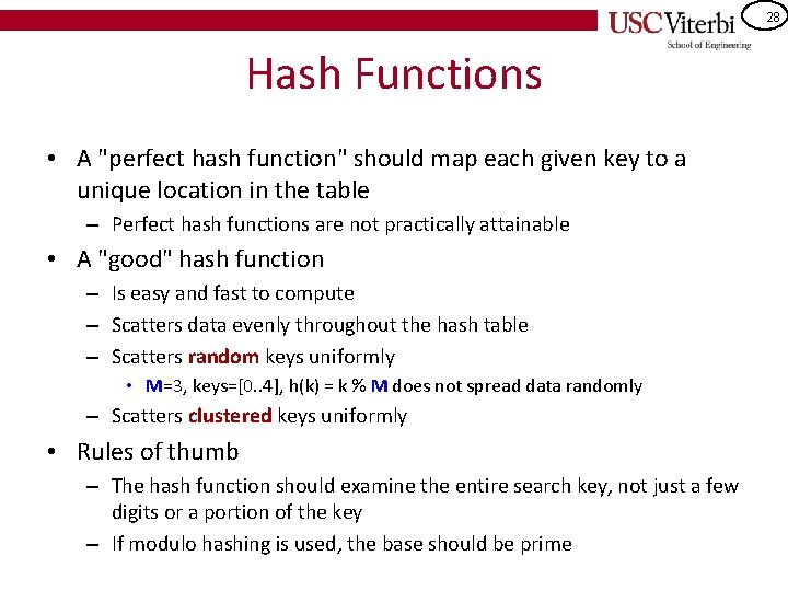 28 Hash Functions • A "perfect hash function" should map each given key to