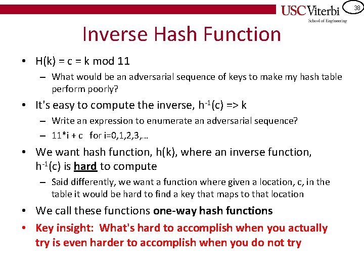 38 Inverse Hash Function • H(k) = c = k mod 11 – What