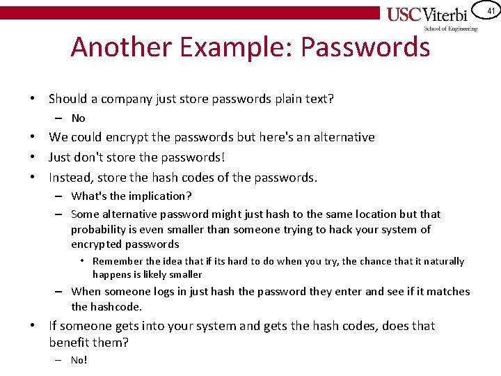 41 Another Example: Passwords • Should a company just store passwords plain text? –