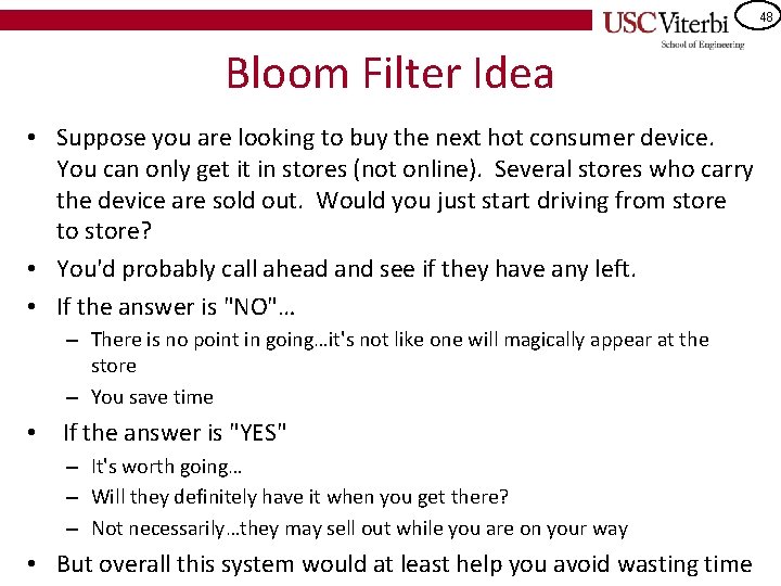 48 Bloom Filter Idea • Suppose you are looking to buy the next hot