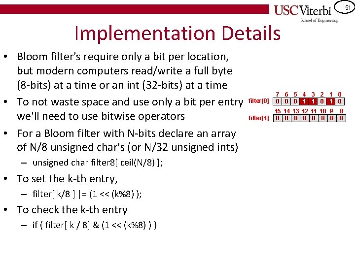51 Implementation Details • Bloom filter's require only a bit per location, but modern