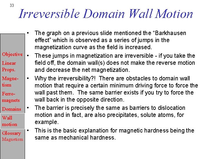 33 Irreversible Domain Wall Motion • The graph on a previous slide mentioned the