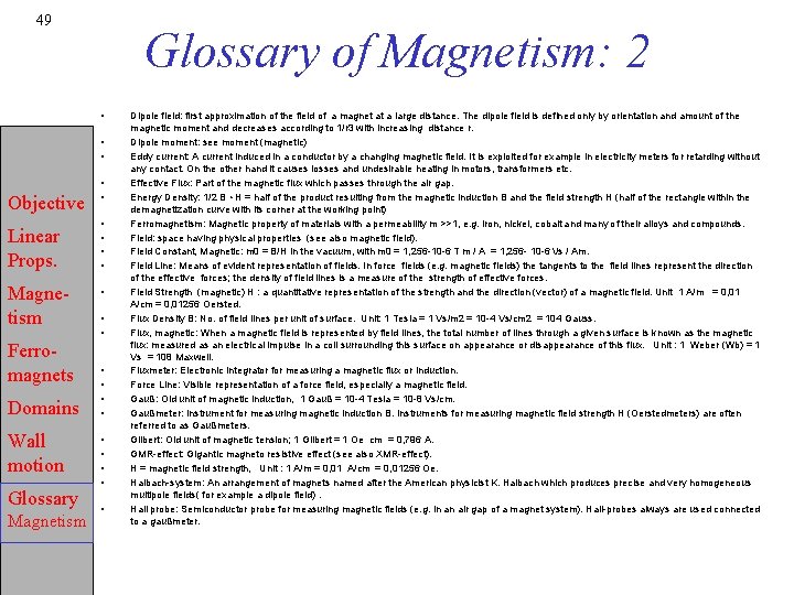 49 Glossary of Magnetism: 2 • • • Objective Linear Props. Magnetism Ferromagnets Domains