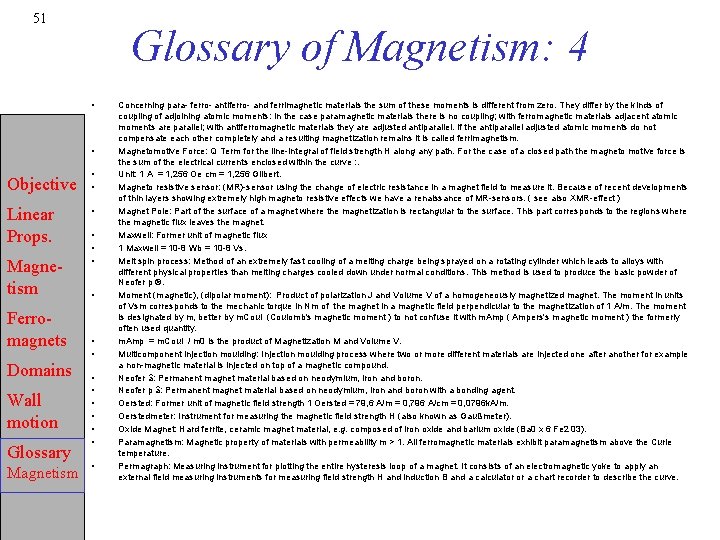 51 Glossary of Magnetism: 4 • • Objective Linear Props. Magnetism Ferromagnets Domains Wall