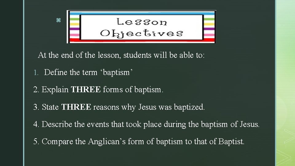z At the end of the lesson, students will be able to: 1. Define