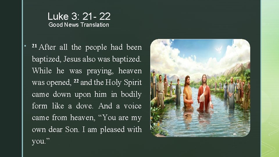 Luke 3: 21 - 22 z Good News Translation § 21 After all the