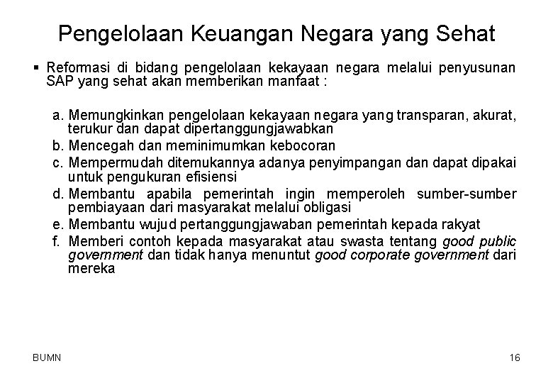 Pengelolaan Keuangan Negara yang Sehat § Reformasi di bidang pengelolaan kekayaan negara melalui penyusunan