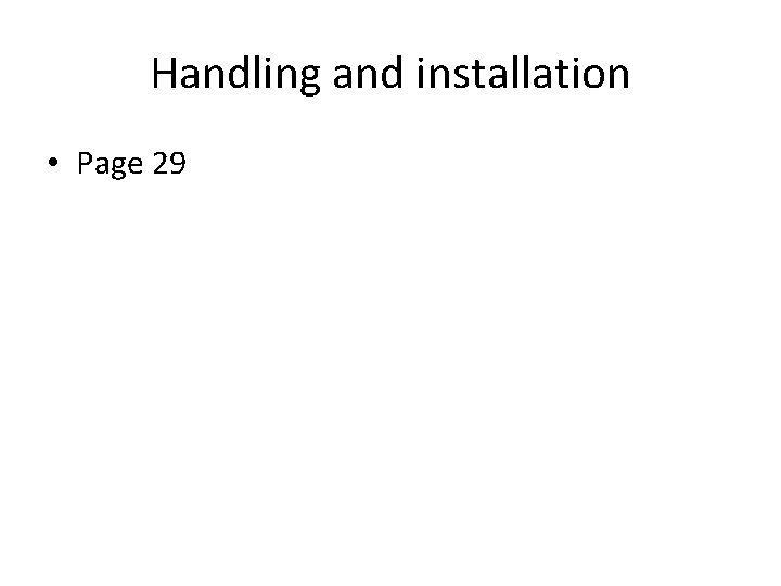 Handling and installation • Page 29 