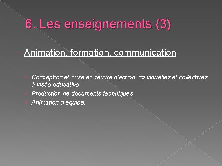 6. Les enseignements (3) Animation, formation, communication › Conception et mise en œuvre d’action