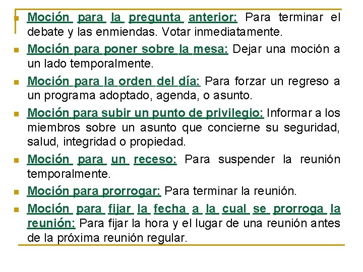 n n n n Moción para la pregunta anterior: Para terminar el debate y