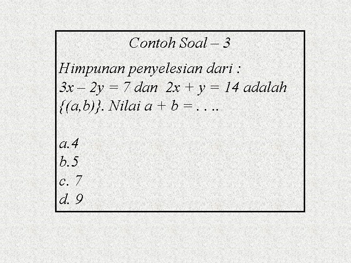 Contoh Soal – 3 Himpunan penyelesian dari : 3 x – 2 y =