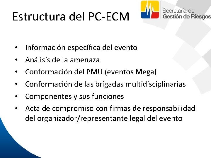 Estructura del PC-ECM • • • Información específica del evento Análisis de la amenaza