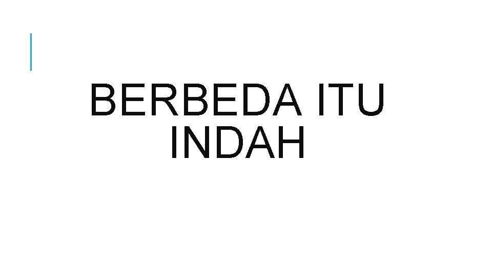 BERBEDA ITU INDAH 